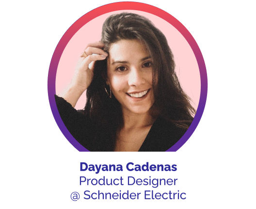 Dayana Cadenas, Product Designer Schenider Electric y Thiga España